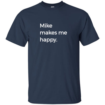 Strange Names And Things T-shirt Mike Makes Me Happy Navy