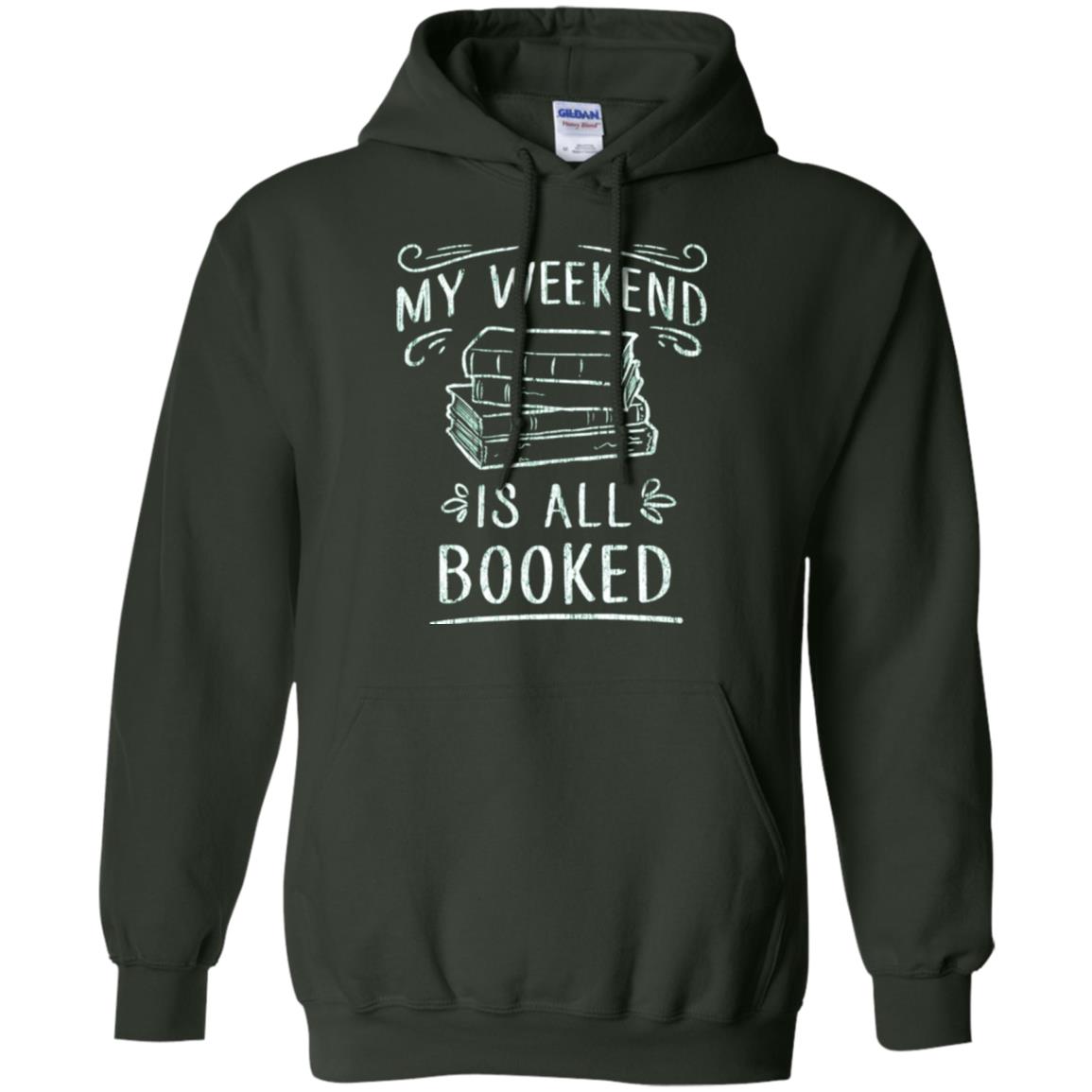 Funny Book Lover Tshirt My Weekend Is All Booked T Shirt Forest Green