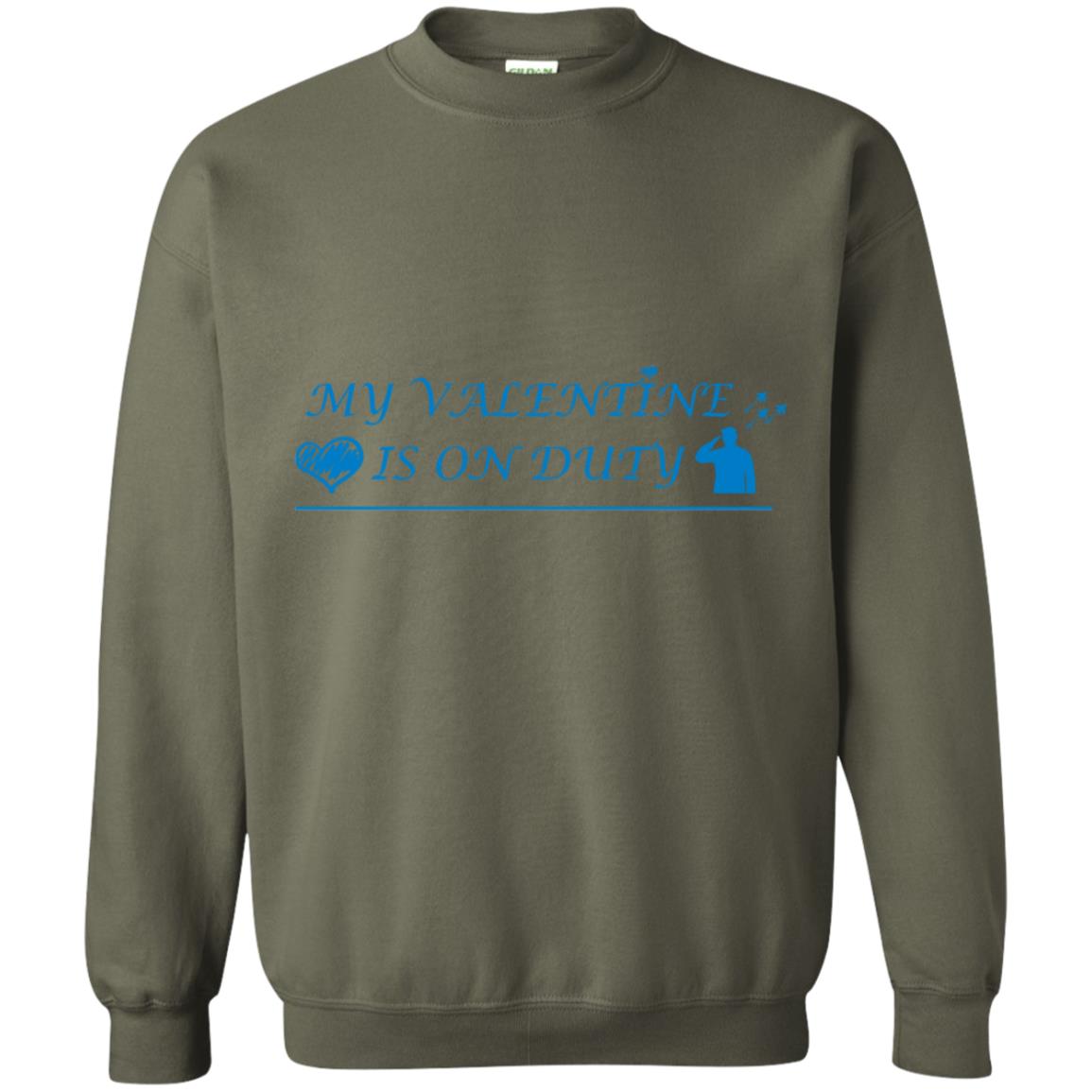 My Valentine Is On Duty Military's Girlfriend Shirt Military Green