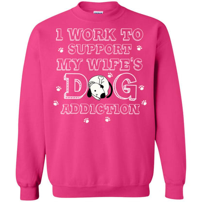 Husband T-shirt I Work To Support My Wife's Dog Addiction Heliconia