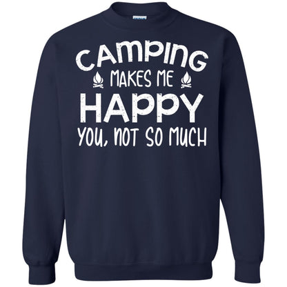 Camping Makes Me Happy You, Not So Much Camping Shirt For Camper Navy