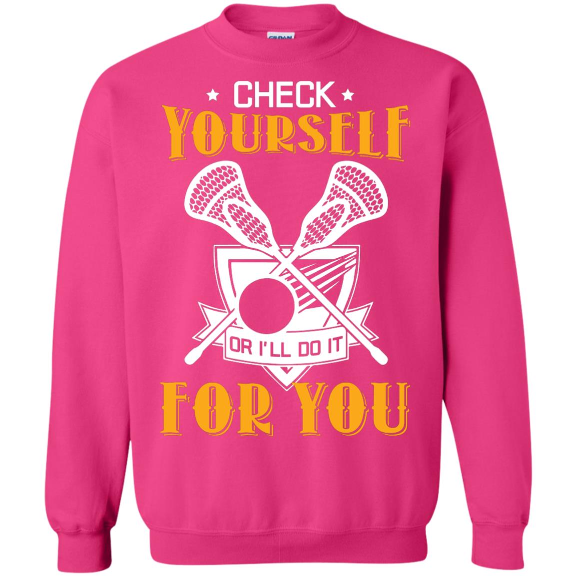 Check Yourself Or I’ll Do It For You Lacrosse Lover T-shirt Heliconia