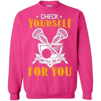 Check Yourself Or I’ll Do It For You Lacrosse Lover T-shirt Heliconia