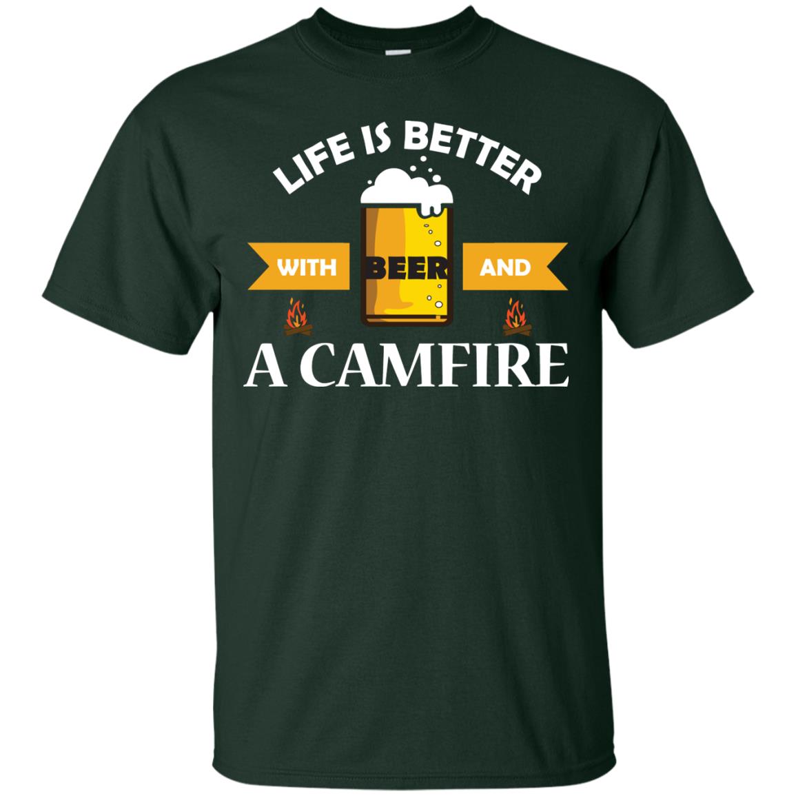 Life Is Better With Beer And A Camfire Shirt Forest