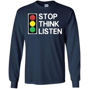 Stop Think Listen ShirtG240 Gildan LS Ultra Cotton T-Shirt
