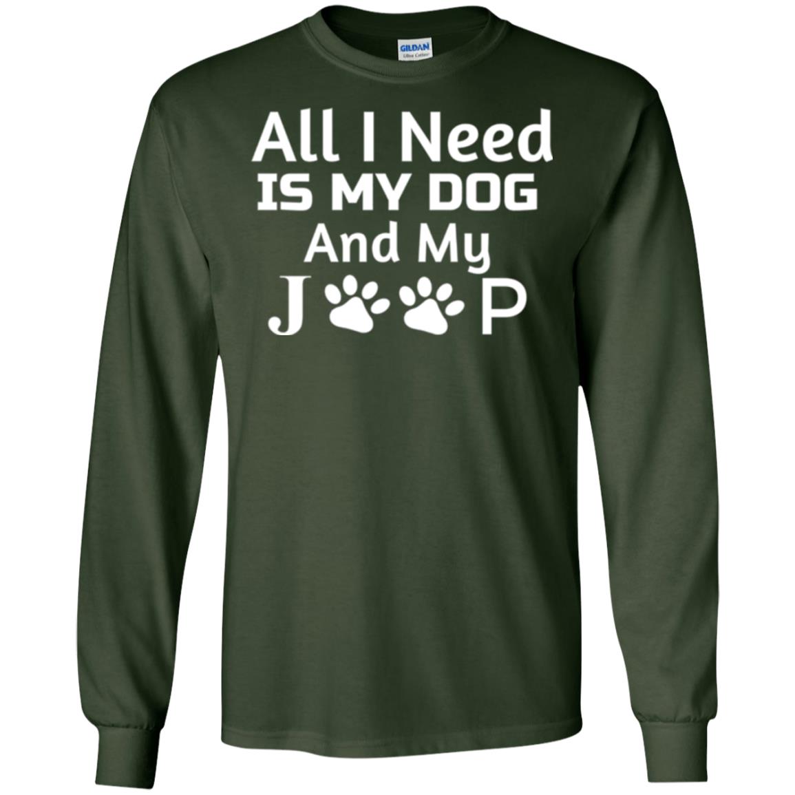 Dogs Lover T-shirt All I Need Is My Dog And My Jeep Forest Green