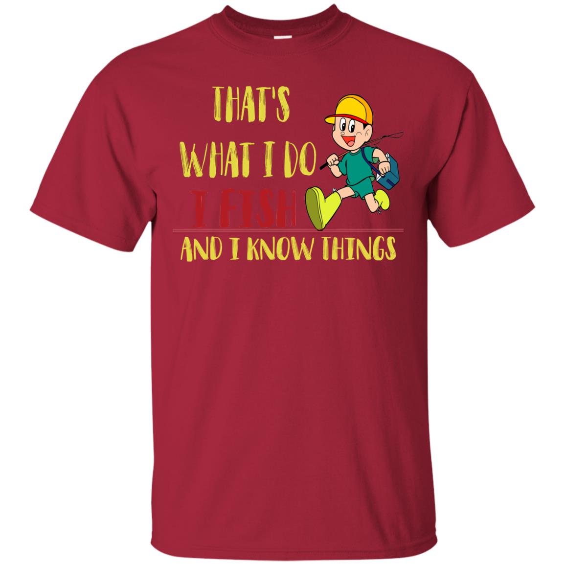 That's What I Do I Fish And I Know Things Fishing Lovers Shirt Cardinal
