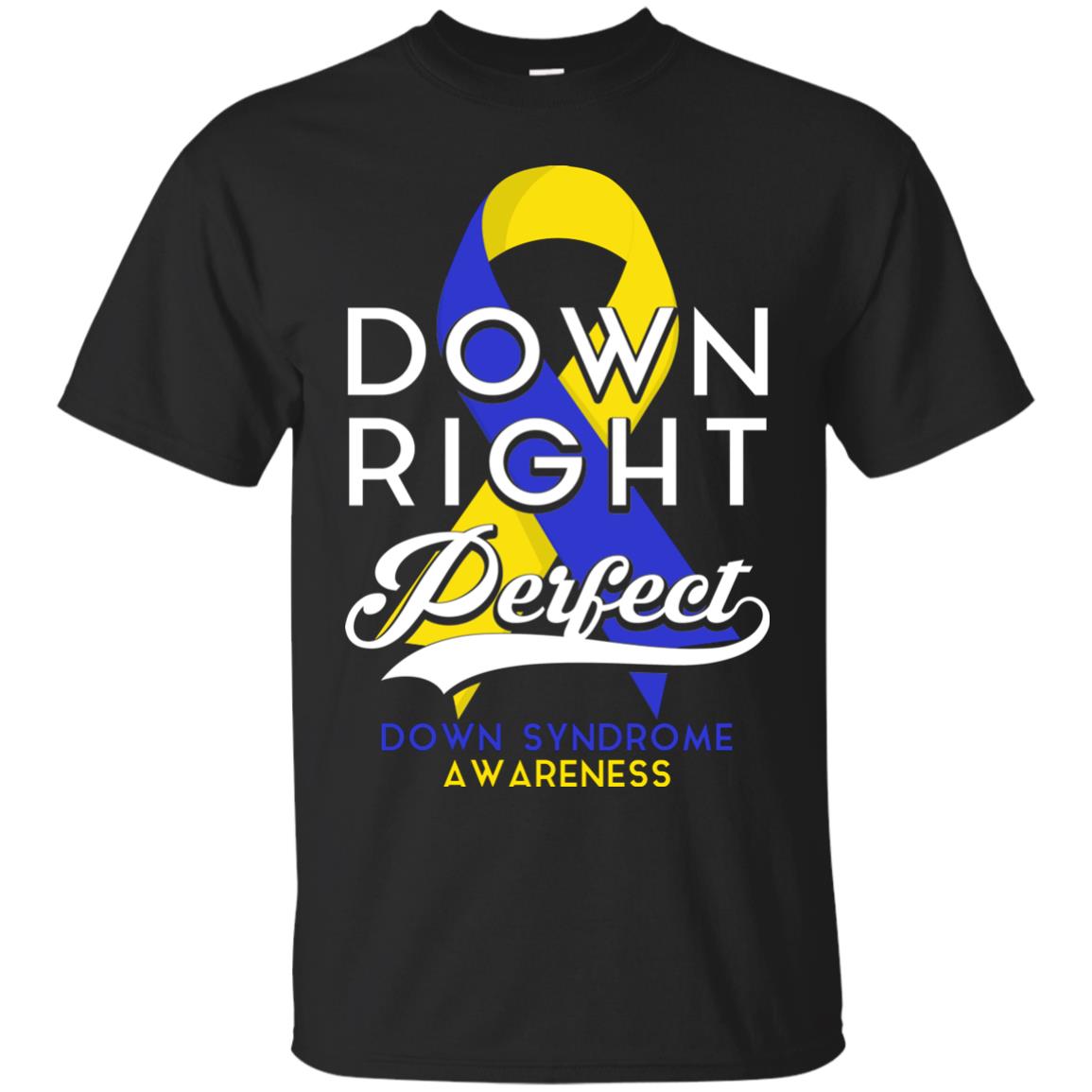Down Right Perfect Down Syndrome Awareness T-shirt Black