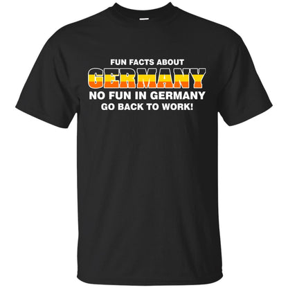 Fun Facts About Germany No Fun In Germany Go Back To Work Shirt Black