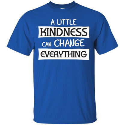 A Little Kindness Can Chance Everything Shirt Royal
