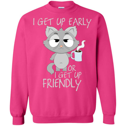 I Get Up Early Or I Get Up Friendly Cat Quote Shirt Heliconia