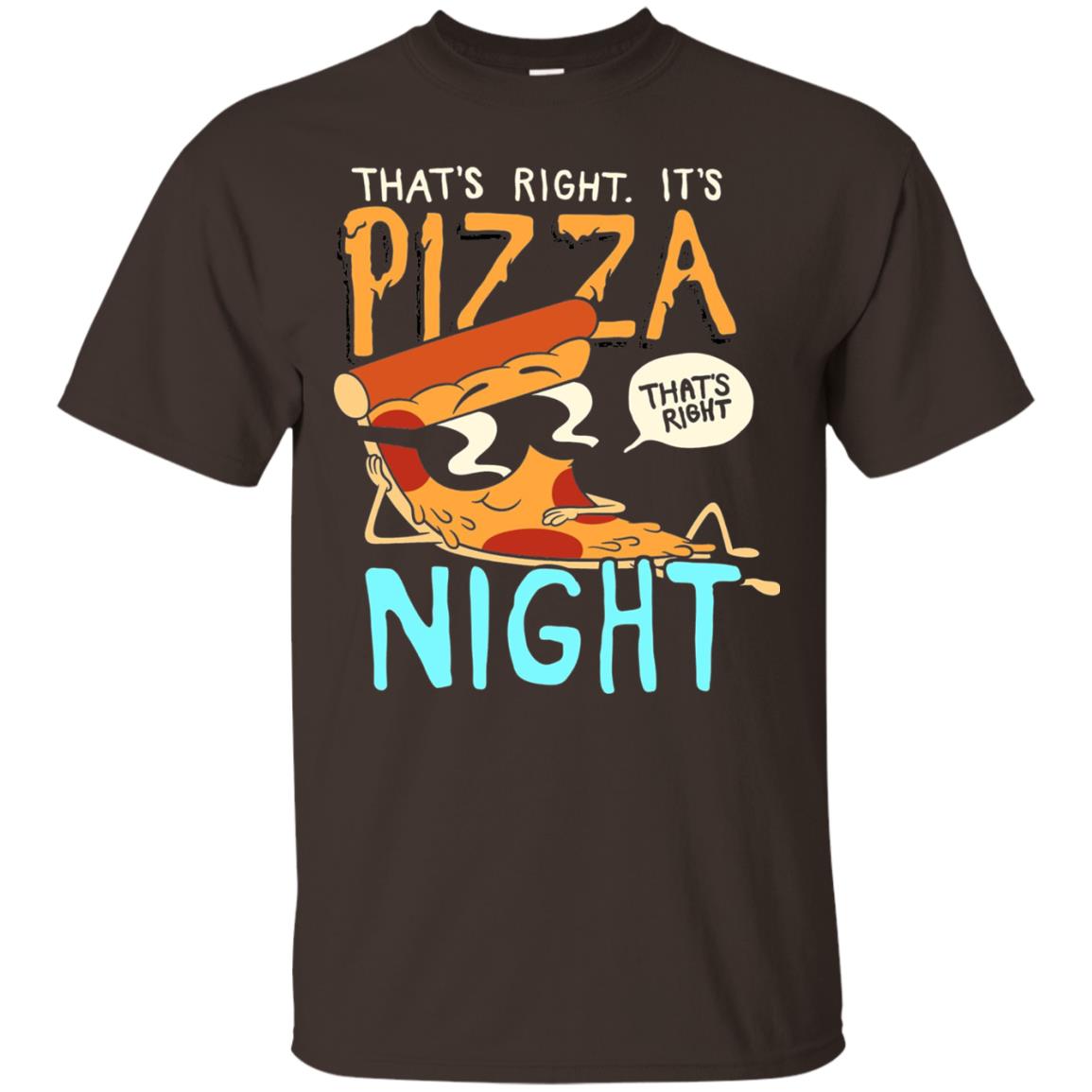 Pizza Lover Shirt That_s Right Pizza Night Dark Chocolate