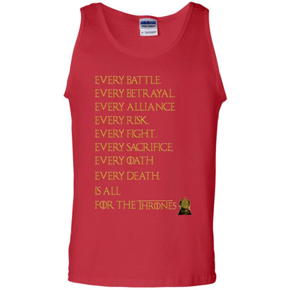 Every Battle Every Betrayal Every Alliance Every Risk Is All For The Thrones Game Of Thrones Shirt Red