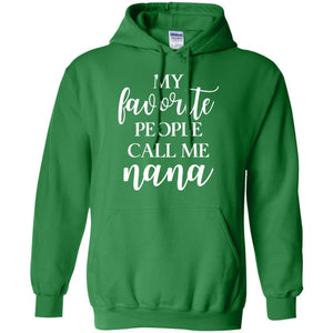 Nana T-shirt My Favorite People Call Me Nana