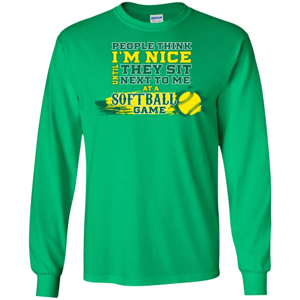 People Think I'm Nice Until They Sit Next To Me At A Softball Game Shirt For Mens Or Womens Irish Green