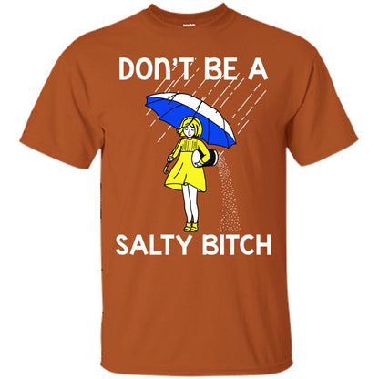 Don_t Be A Salty Bitch Shirt Texas Orange