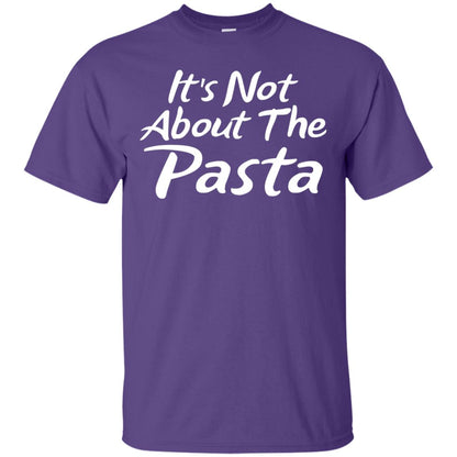 It_s Not About The Pasta T-shirt Purple