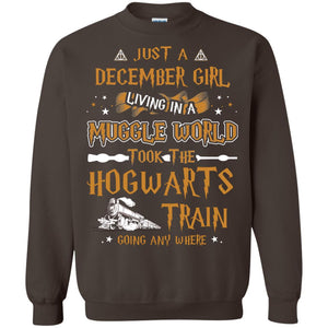 Just A December Girl Living In A Muggle World Took The Hogwarts Train Going Any WhereG180 Gildan Crewneck Pullover Sweatshirt 8 oz.