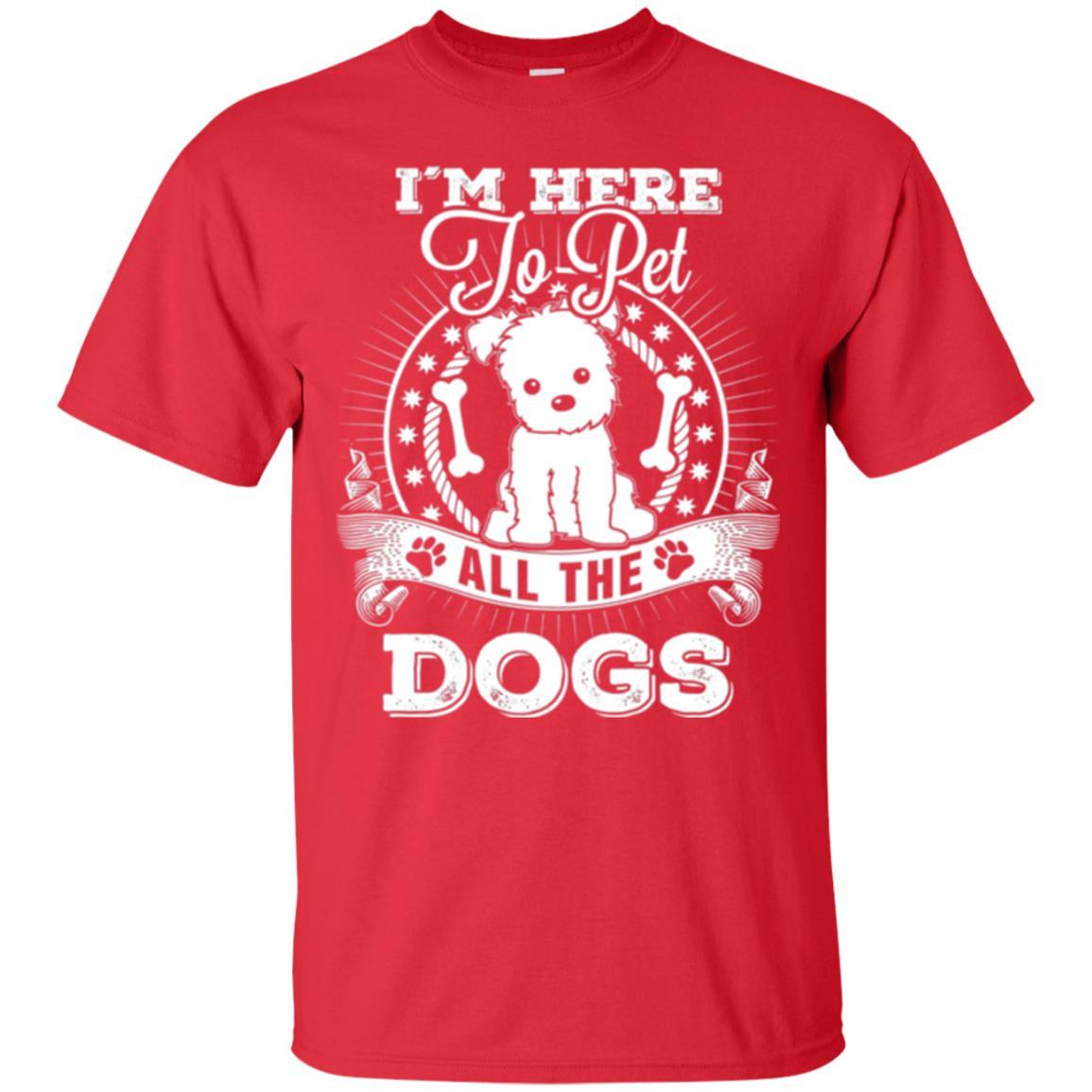 Dog Lover T-shirt I'm Here To Pet All The Dogs Red