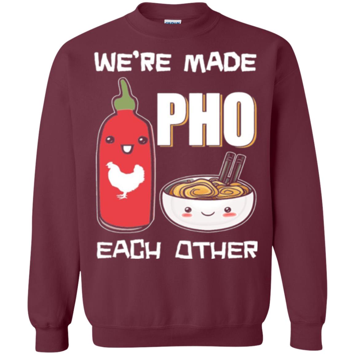 We_re Made Pho Each Other Funny Vietnamese Pho Soup T-shirt Maroon
