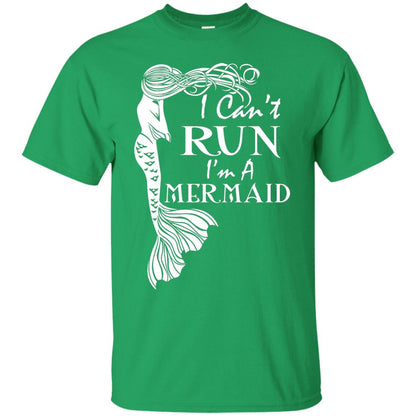 I Can’t Run I’m A Mermaid T-shirt Irish Green