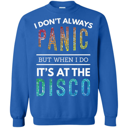 Disco Lovers T-shirt Don_t Always Panic But When I Do It_s At The Disco Royal
