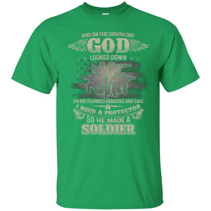 And On The Eighth Day God Looked Down On His Planned Paradise And Said I Need A Protector So He Made A Soldier Irish Green