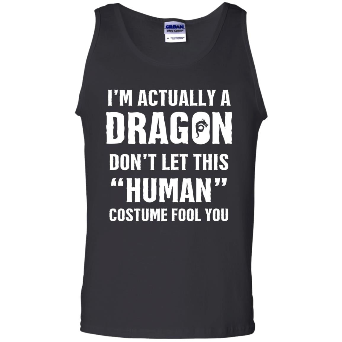Im Actually A Dragon Dont Let This Human Custome Fool You T-shirt Black