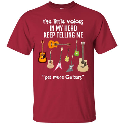 The Little Voices In My Head Keep Telling Me Get More Guitars Music Lover Shirt Cardinal