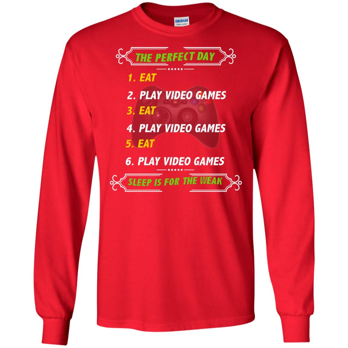 The Perfect Day Eat Play Video Games Sleep For The Weak Gaming Gift Shirt Red