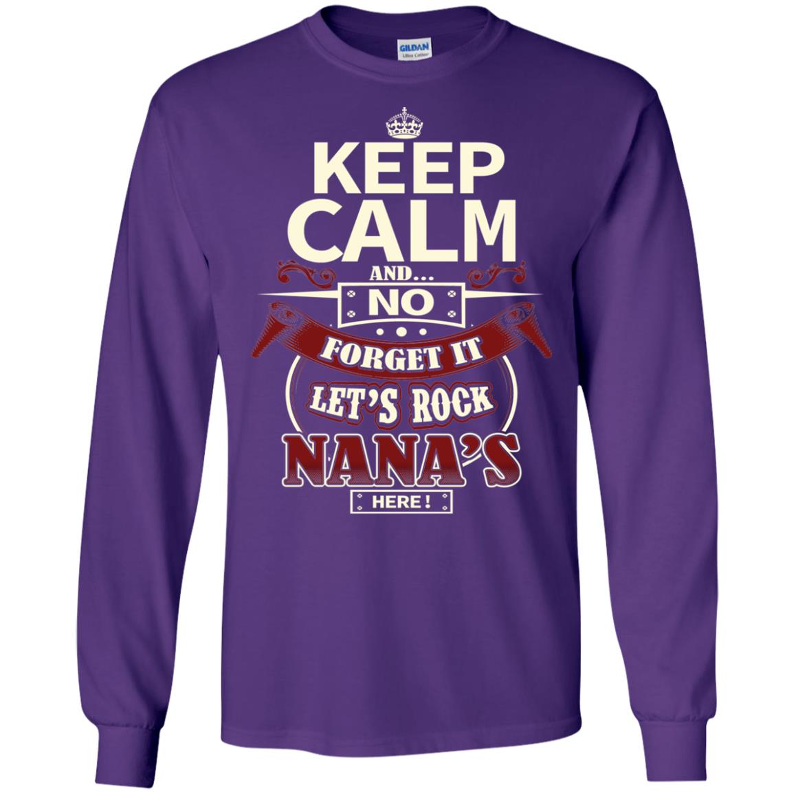 Forget It Let Rock Nana Is Here Nana Shirt Purple