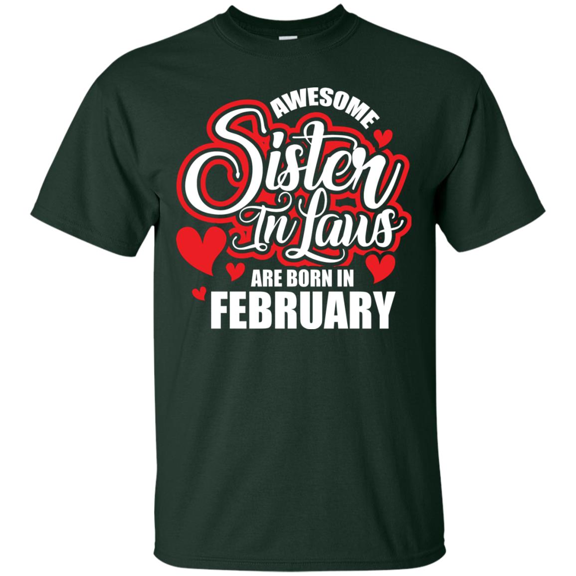 February T-shirt Awesome Sister In Laws Are Born In February Forest