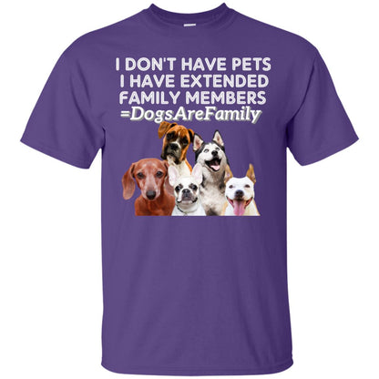 I Don't Have Pets I Have Extended Family Members Shirt Purple