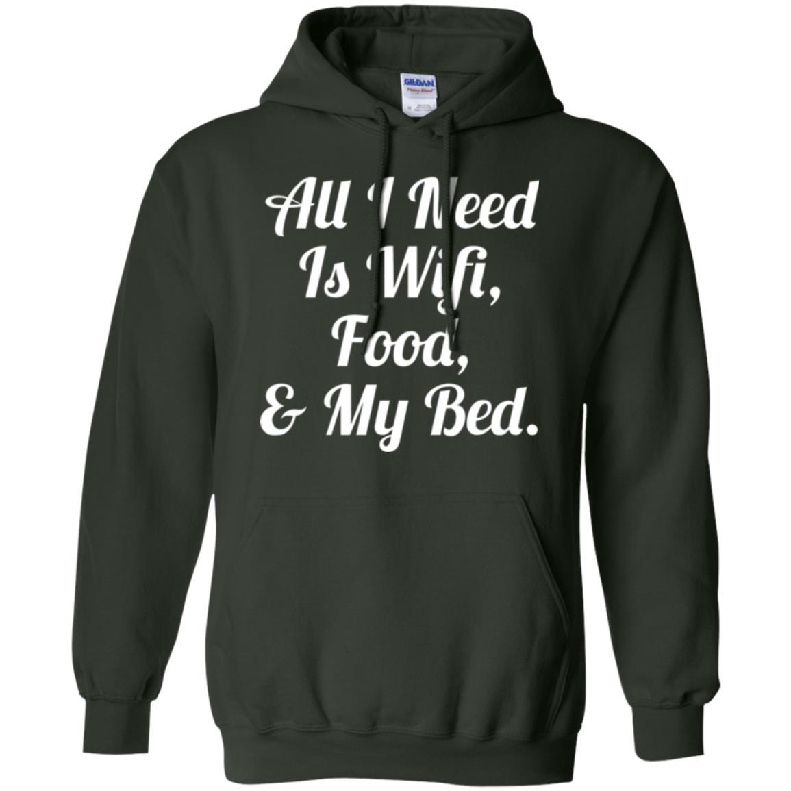All I Need Is Wifi Food My Bed T-shirt Forest Green