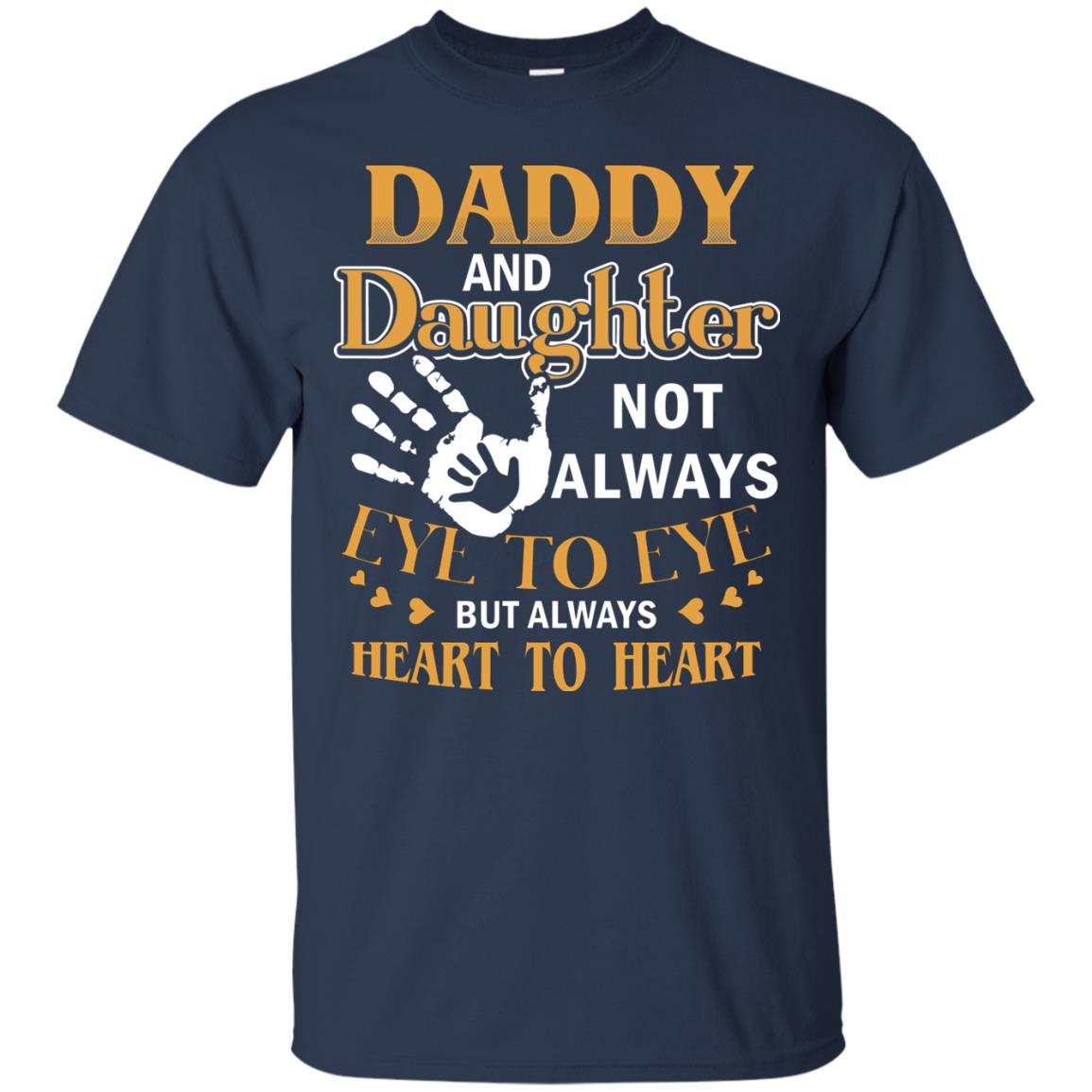 Daddy And Daughter Not Always Eye To Eye But Always Heart To Heart Navy