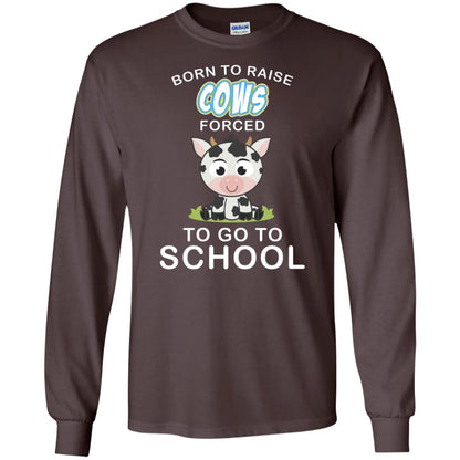 Born To Raise Cows Forced To Go To School Shirt Dark Chocolate