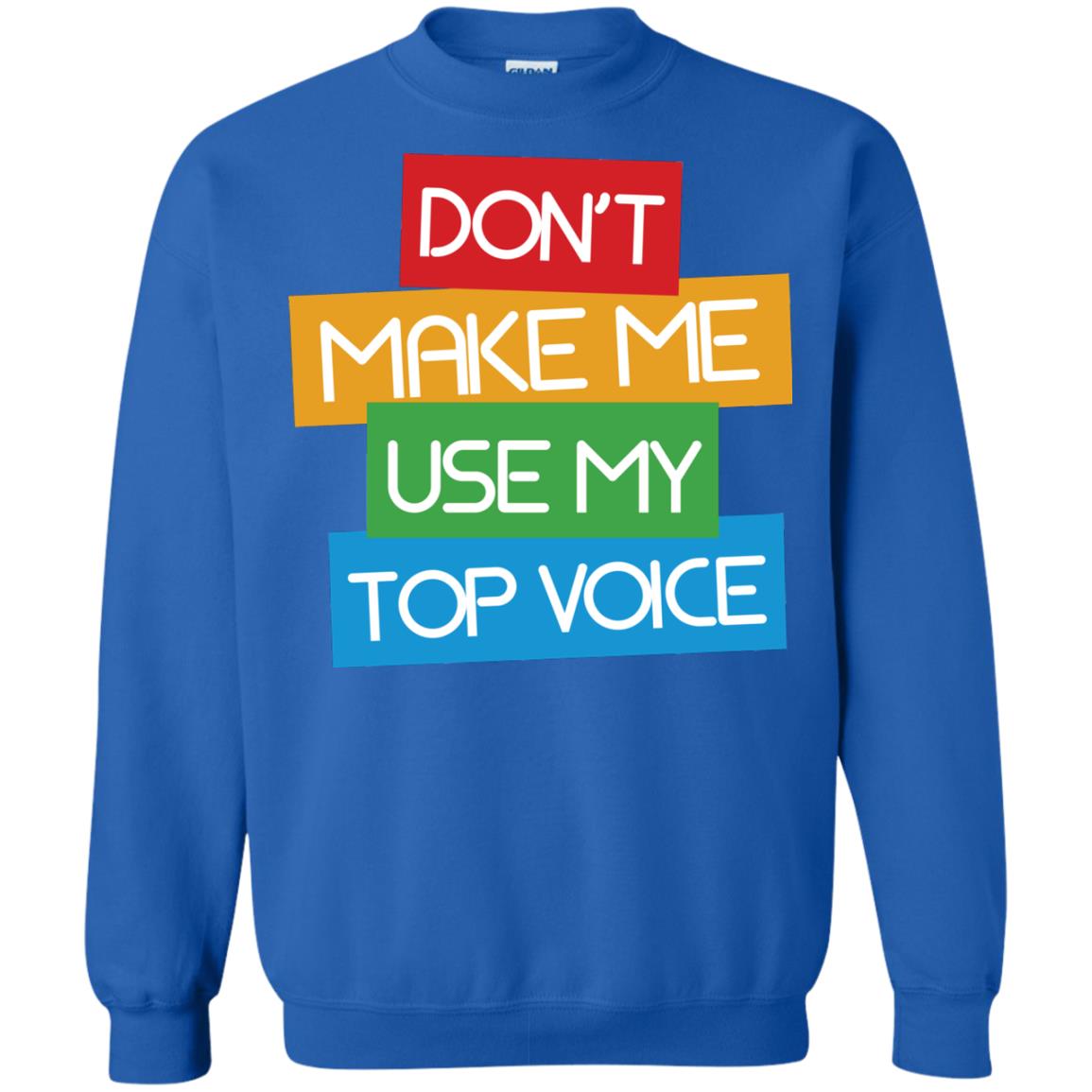 Don_t Make Me Use My Top Voice Lgbt Pride Month 2018 Shirt Royal