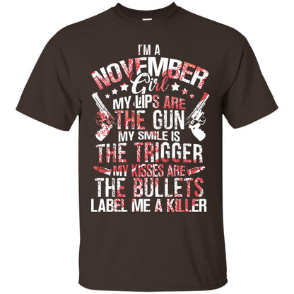 I_m A November Girl My Lips Are The Gun My Smile Is The Trigger My Kisses Are The Bullets Label Me A Killer Dark Chocolate