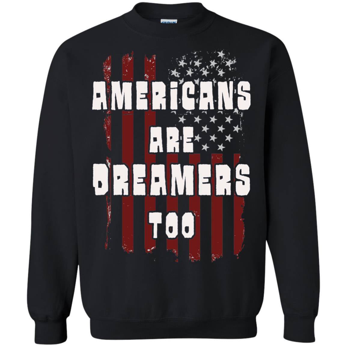 Anti Trump T-shirt Americans Are Dreamers Too Patriotic Pride Black