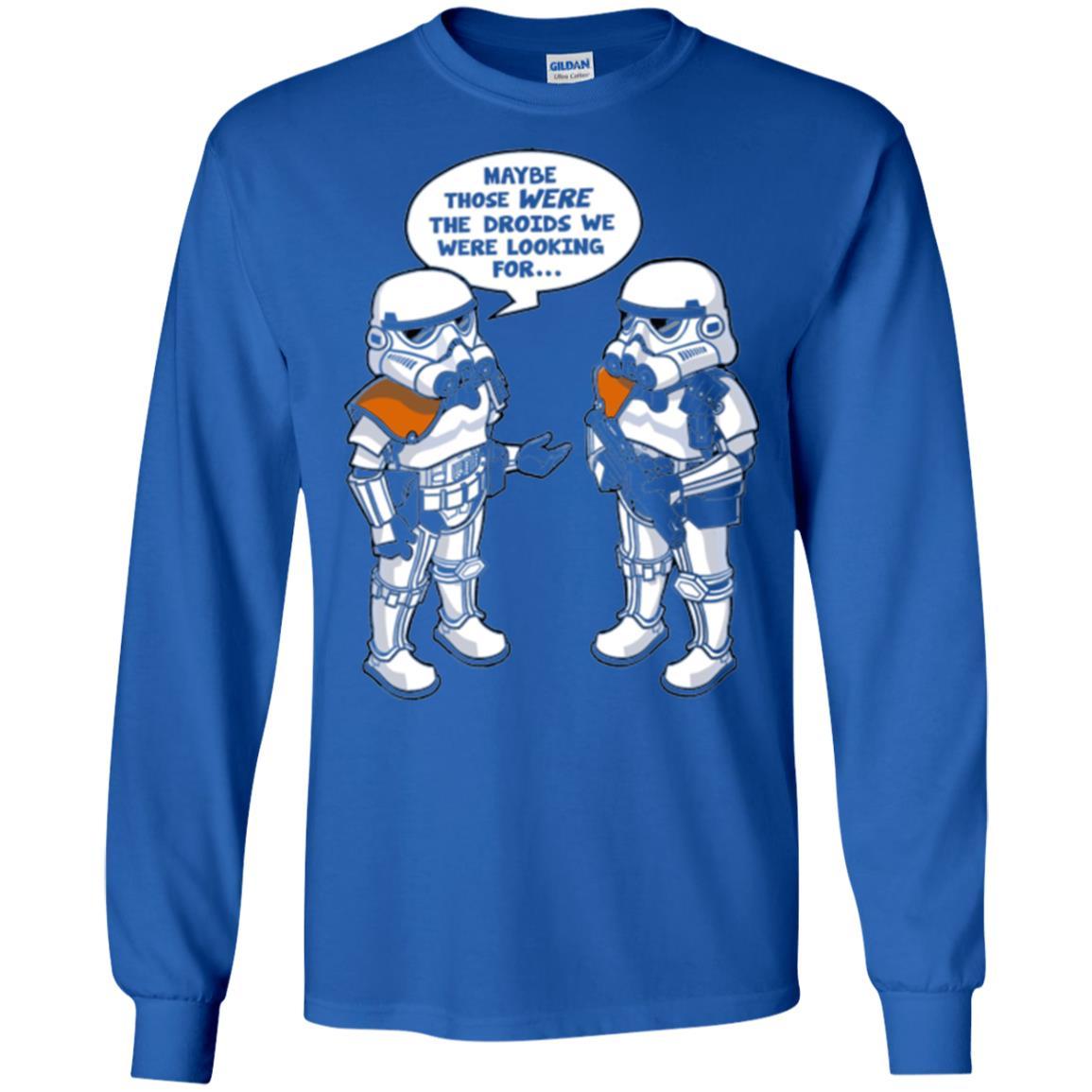 Stormtroopers T-Shirt Maybe Those Were The Droids We Were Looking For Royal