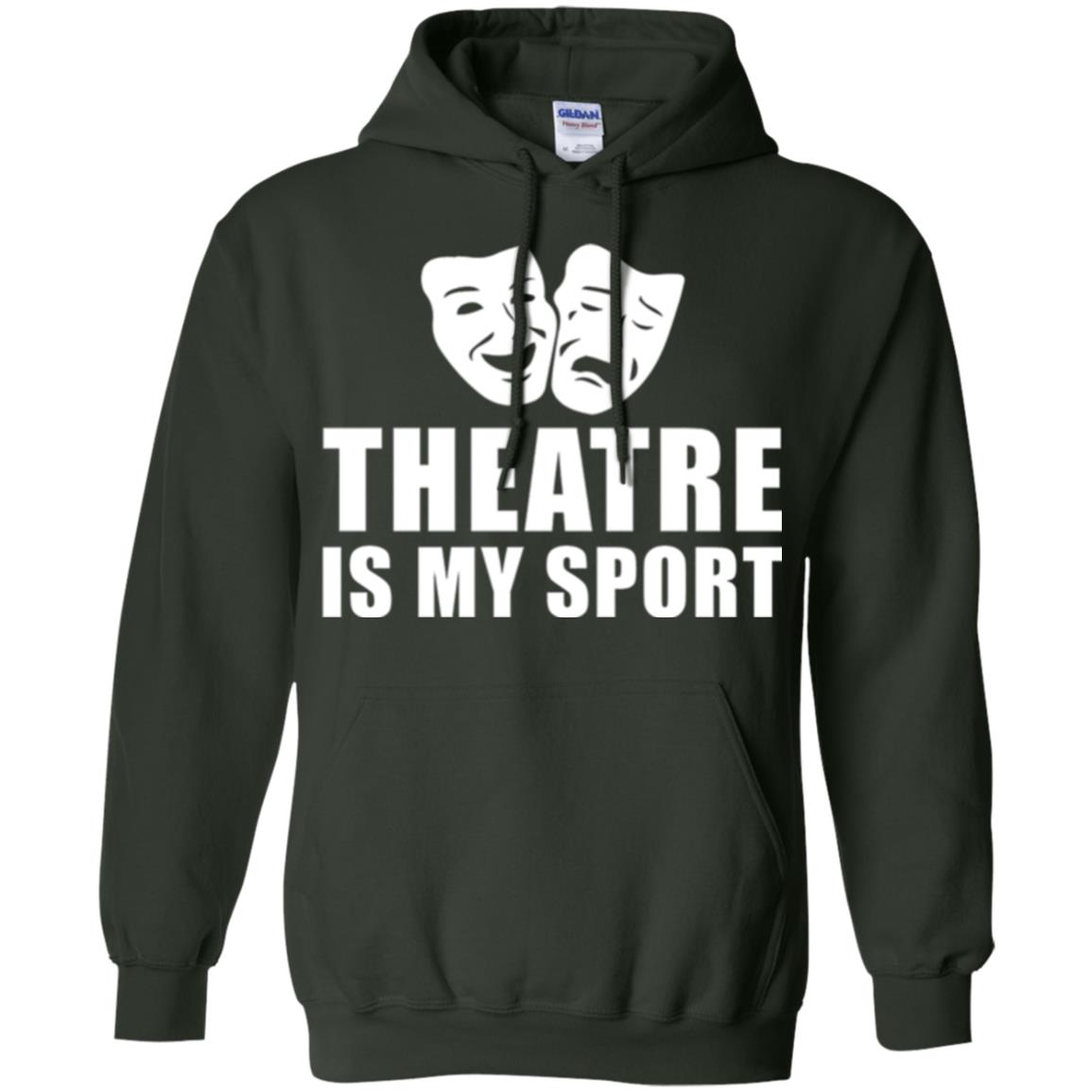 Actor T-shirt Theatre Is My Sport Forest Green