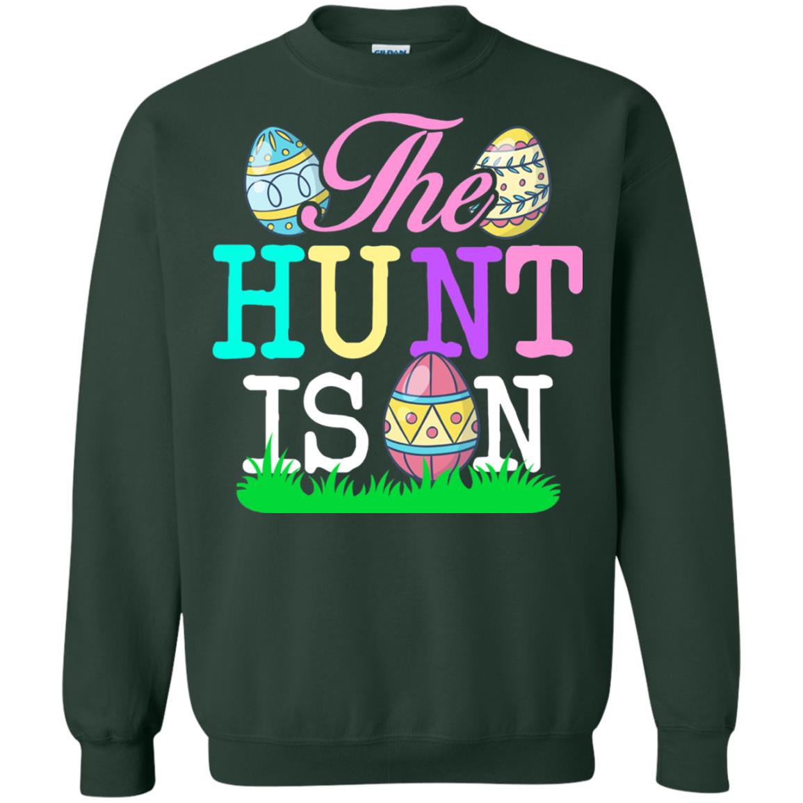 Easter Shirt The Hunt Is On Forest Green