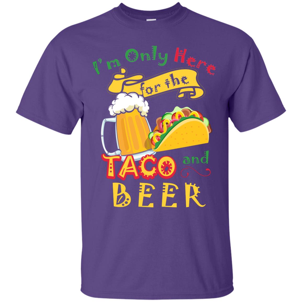 Tacos And Beer Lover Shirt Im Only Here For The Tacos And Beer Purple