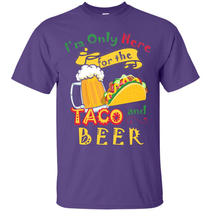 Tacos And Beer Lover Shirt Im Only Here For The Tacos And Beer Purple