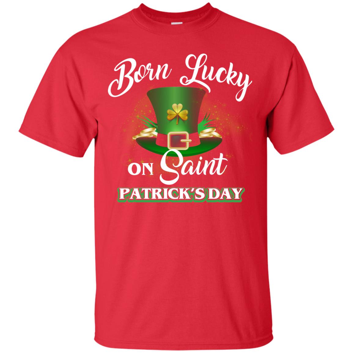 Born Lucky On Saint Patrick's Day T-shirt Red