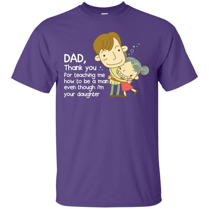 Dad Thank You For Teaching Me How To Be A Man Even Though I_m Your Daughter Purple