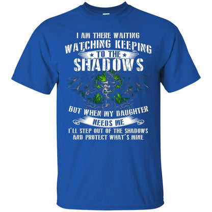 I Am There Waiting Watching Keeping Daddy T-shirt Royal