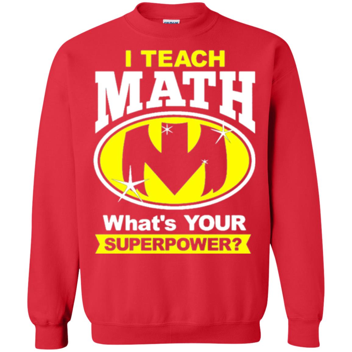 Teacher T-shirt I Teach Math What_s Your Superpower Red