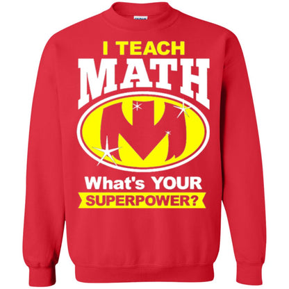 Teacher T-shirt I Teach Math What_s Your Superpower Red