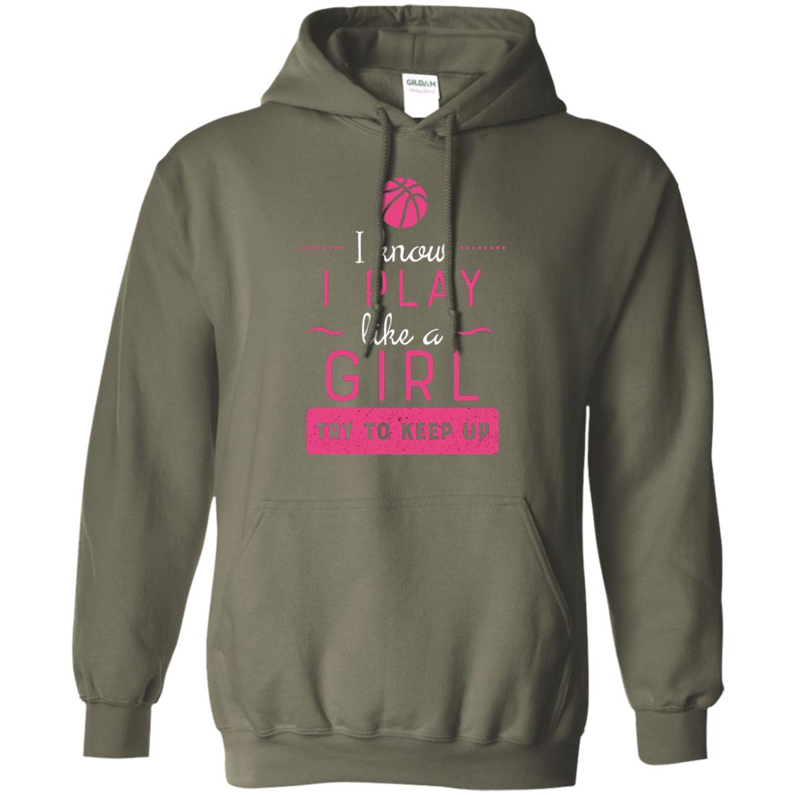 Basketball Shirt -girls Play Like A Girl Try To Keep Up Military Green